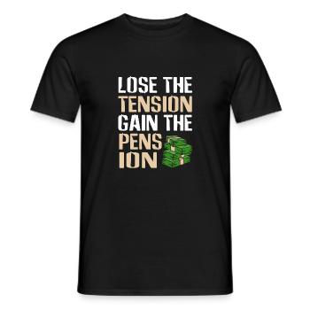 Lose The Tension Gain The Pension Retirement - Men's T-Shirt - black - Front - AI Model Male 178 light (178cm)