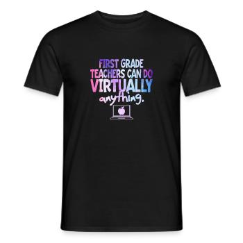 First Grade Teachers Can Do Virtually Anything - Men's T-Shirt - black - Front - AI Model Male 178 light (178cm)