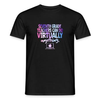 Seventh Grade Teachers Can Do Virtually Anything - Men's T-Shirt - black - Front - AI Model Male 178 light (178cm)