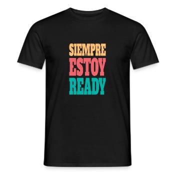 Siempre estoy ready - Men's T-Shirt - black - Front - AI Model Male 178 light (178cm)
