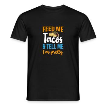 Feed Me Tacos And Tell Me I'm Pretty, Taco Liebe - Männer T-Shirt - Schwarz - Vorne - AI Model Male 178 light (178cm)