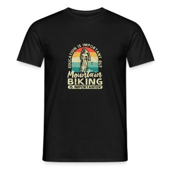 Education is important, but mountain biking is still - Men's T-Shirt - black - Front - AI Model Male 178 light (178cm)