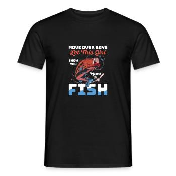 Move Over Boys Let This Girl Show You How To Fish - Männer T-Shirt - Schwarz - Vorne - AI Model Male 178 light (178cm)
