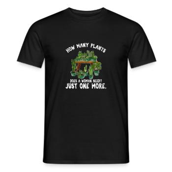 How Many Plants Does A Woman Need? Just One More C - Männer T-Shirt - Schwarz - Vorne - AI Model Male 178 light (178cm)