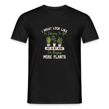 Funny Plant Lover I Might Look Like I'm Listening - Männer T-Shirt - Schwarz - Vorne - AI Model Male 178 light (178cm)