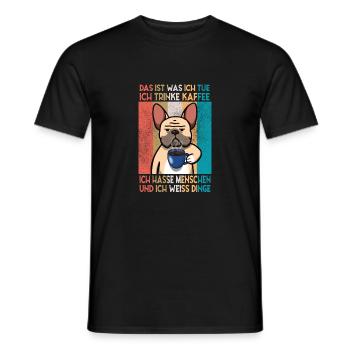 Französische Bulldogge trinke Kaffee & weiß Dinge - Männer T-Shirt - Schwarz - Vorne - AI Model Male 178 light (178cm)