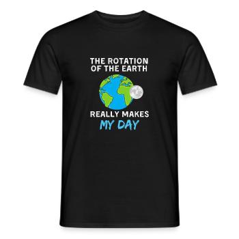 The Rotation Of The Earth Really Makes My Day - Männer T-Shirt - Schwarz - Vorne - AI Model Male 178 light (178cm)