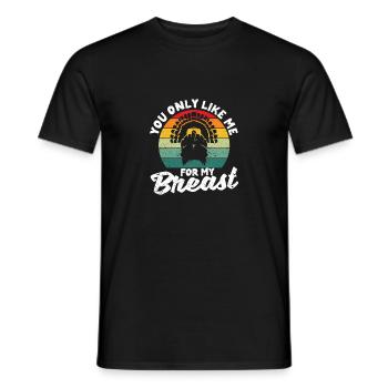 You like me only for my breasts Funny - Men's T-Shirt - black - Front - AI Model Male 178 light (178cm)