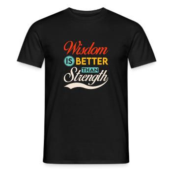 Wisdom is better than Strength - Männer T-Shirt - Schwarz - Vorne - AI Model Male 178 light (178cm)