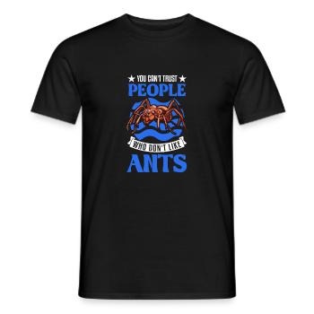 You can't trust people who don't like Ants Ameisen - Men's T-Shirt - black - Front - AI Model Male 178 light (178cm)