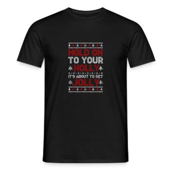 Hold On To Your Holly It's About To Get Jolly - Men's T-Shirt - black - Front - AI Model Male 178 light (178cm)