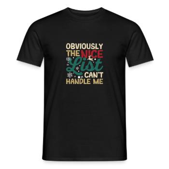Obviously, the Nice List can't deal with me around - Men's T-Shirt - black - Front - AI Model Male 178 light (178cm)