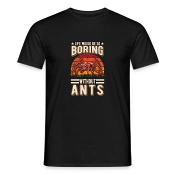 La vie serait si ennuyeuse sans fourmis fourmis - T-shirt homme - noir - Devant - AI Model Male 178 light (178cm)