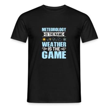 Meteorology Is The Name Weather Meteorologist - Männer T-Shirt - Schwarz - Vorne - AI Model Male 178 light (178cm)