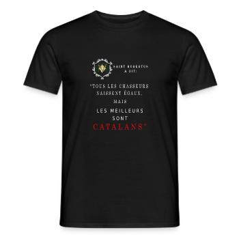 Chasse- Saint Hubert a dit …meilleurs ... Catalans - T-shirt homme - noir - Devant - AI Model Male 178 light (178cm)