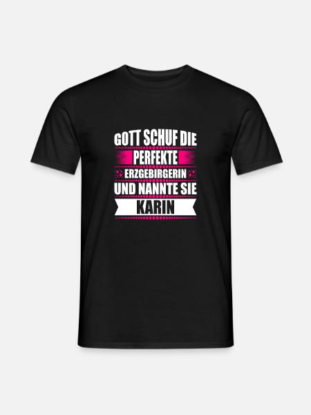 Erzgebirge Frau Namen Sachsen Karin - Männer T-Shirt - Schwarz