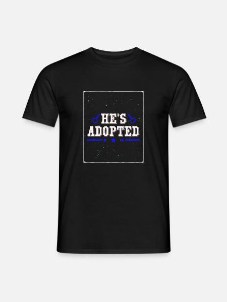 He's Adopted T-Shirt - Men's T-Shirt - black