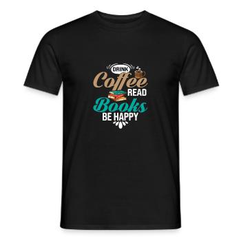 Boire du café Lire des livres Soyez heureux Amoureux des livres Readin - T-shirt homme - noir - Devant - AI Model Male 178 light (178cm)