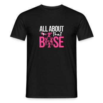 Funny Cheerleading All About That Base Cheer - Männer T-Shirt - Schwarz - Vorne - AI Model Male 178 light (178cm)