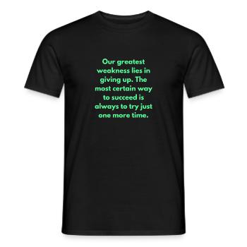 Our Greatest Weakness Lies In Giving Up - Men's T-Shirt - black - Front - AI Model Male 178 light (178cm)