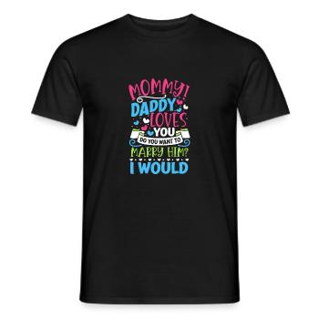 Mom you want to marry daddy - Men's T-Shirt - black - Front - AI Model Male 178 light (178cm)