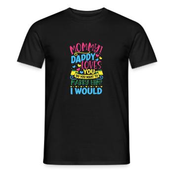 Mom you want to marry daddy - Men's T-Shirt - black - Front - AI Model Male 178 light (178cm)