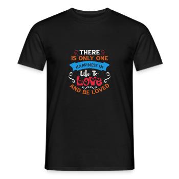 THERE IS ONLY ONE HAPPINESS IN LIFE TO LOVE AND - Men's T-Shirt - black - Front - AI Model Male 178 light (178cm)
