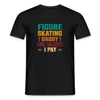 Figure Skating Daddy She Skates I Pay Ice Skater F - Männer T-Shirt - Schwarz - Vorne - AI Model Male 178 light (178cm)