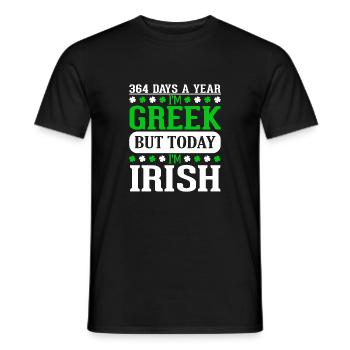 364 days a year i m greek but today i m irish - Men's T-Shirt - black - Front - AI Model Male 178 light (178cm)