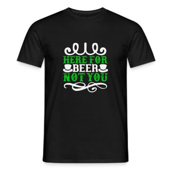 Here for beer not you - Men's T-Shirt - black - Front - AI Model Male 178 light (178cm)