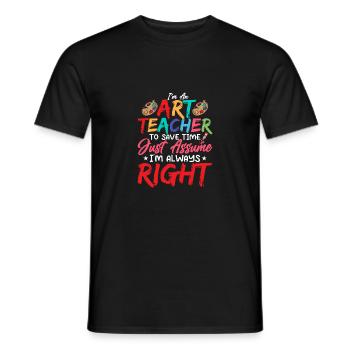 Je suis professeur d’art J’ai toujours raison artiste - T-shirt homme - noir - Devant - AI Model Male 178 light (178cm)