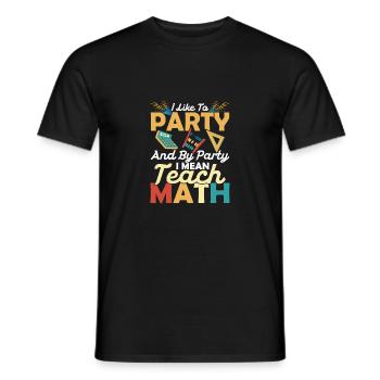 J’aime faire la fête et par fête, je veux dire enseigner les mathématiques Edu - T-shirt homme - noir - Devant - AI Model Male 178 light (178cm)