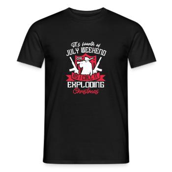IT'S FOURTH OF JULY WEEKEND AS I CALL IT EXPLODING - Men's T-Shirt - black - Front - AI Model Male 178 light (178cm)