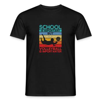 School is important, but volleyball is still - Men's T-Shirt - black - Front - AI Model Male 178 light (178cm)