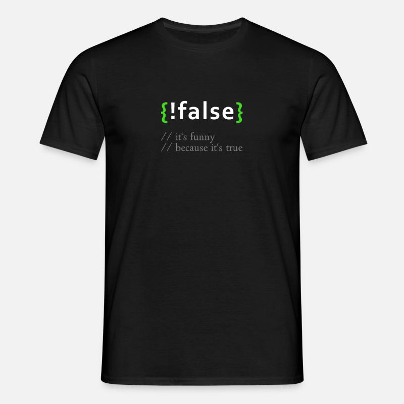 ! False - Lustige Codierung Programmierer Computerprogramm - Männer T-Shirt - Schwarz