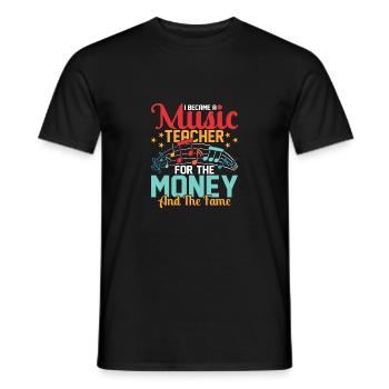 I Became A Music Teacher For The Money And The Fam - Men's T-Shirt - black - Front - AI Model Male 178 light (178cm)
