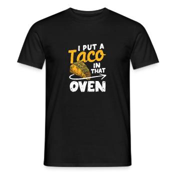 Ich habe einen Taco in diesen Ofen gestellt - Männer T-Shirt - Schwarz - Vorne - AI Model Male 178 light (178cm)