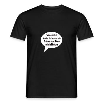 Sei du selbst! Außer du kannst ein Einhorn sein. - Männer T-Shirt - Schwarz - Vorne - AI Model Male 178 light (178cm)