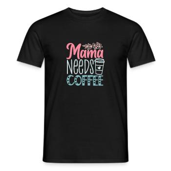 Lustiger Muttertag - Mama braucht Kaffee - Männer T-Shirt - Schwarz - Vorne - AI Model Male 178 light (178cm)