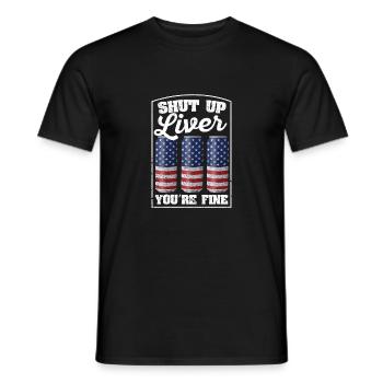 Funny July 4th USA Shut Up Liver They Are Fine - Men's T-Shirt - black - Front - AI Model Male 178 light (178cm)