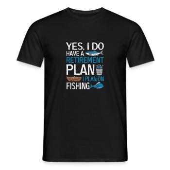 Yes, I have a retirement plan, I plan to - Men's T-Shirt - black - Front - AI Model Male 178 light (178cm)