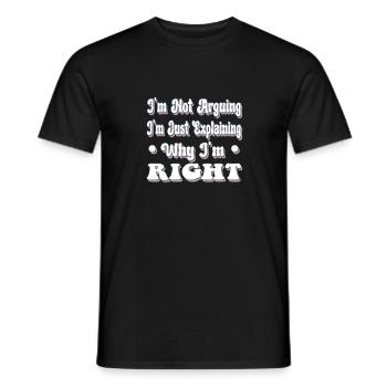 Ich argumentiere nicht, ich erkläre nur, warum ich Recht habe - Männer T-Shirt - Schwarz - Vorne - AI Model Male 178 light (178cm)