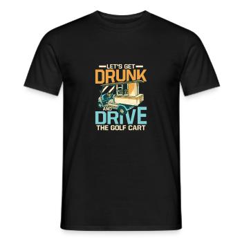 Let's Get Drunk & Drive The Golf Cart Par Tee Golf - Men's T-Shirt - black - Front - AI Model Male 178 light (178cm)