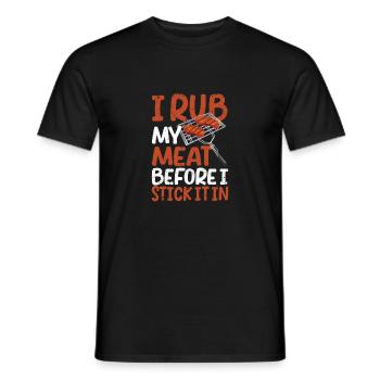 I rub my meat before I put it in the - Men's T-Shirt - black - Front - AI Model Male 178 light (178cm)