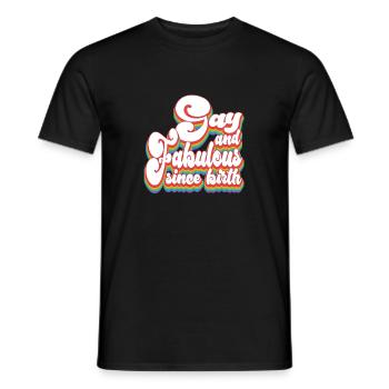 Gay and Fabulous Since Birth - Pride Month LGBTQ - Men's T-Shirt - black - Front - AI Model Male 178 light (178cm)