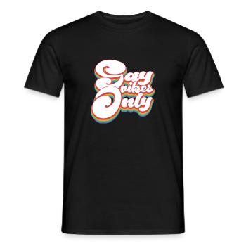 Nur Gay Vibes - Pride Month LGBTQ - Männer T-Shirt - Schwarz - Vorne - AI Model Male 178 light (178cm)