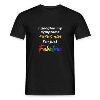 I googled my symptoms turns out I'm just fabulous - Men's T-Shirt - black - Front - AI Model Male 178 light (178cm)