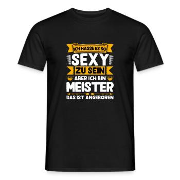 Ich hasse es so sexy zu sein Ich bin Meister funny - Männer T-Shirt - Schwarz - Vorne - AI Model Male 178 light (178cm)