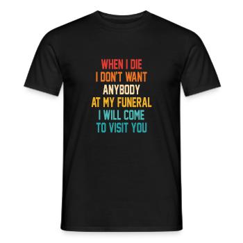 C’est drôle quand je meurs, je ne veux personne à mes funérailles - T-shirt homme - noir - Devant - AI Model Male 178 light (178cm)