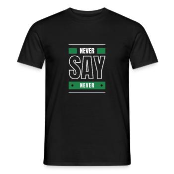 NEVER SAY NEVER black white - Men's T-Shirt - black - Front - AI Model Male 178 light (178cm)